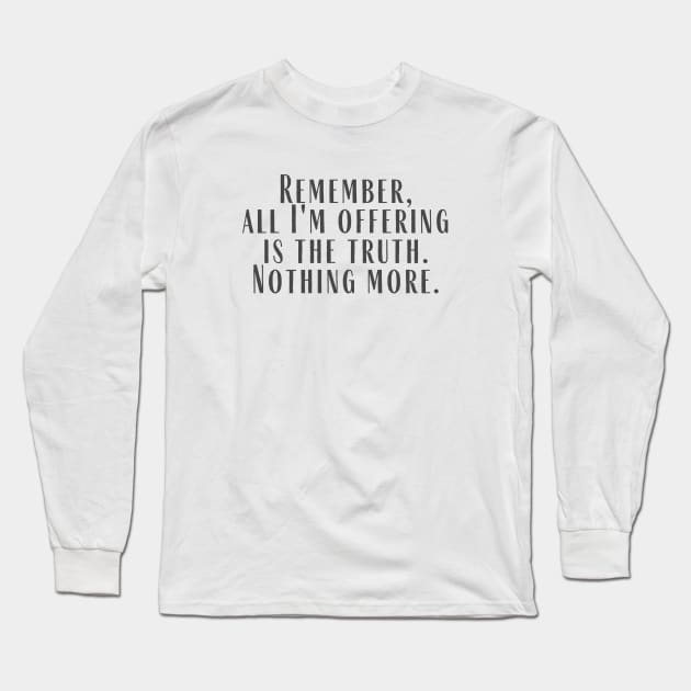 The Truth Long Sleeve T-Shirt by ryanmcintire1232